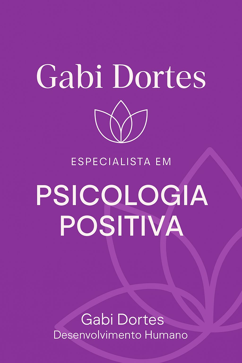 Psicologia Positiva - Gabi Dortes